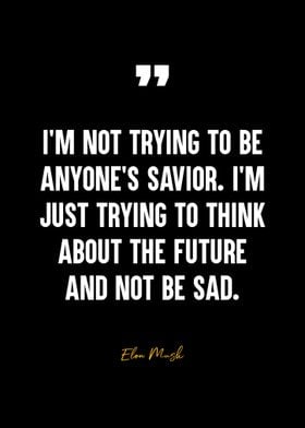 Elon Musk Quote - Future & Sadness