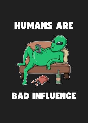 Bad Influence Alien Irony