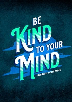 Be Kind to Your Mind