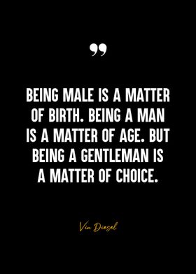 Vin Diesel Quote - Gentleman