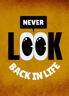 Never Look Back in Life