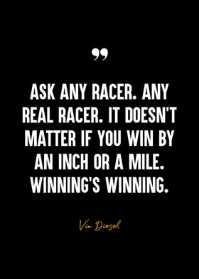 Vin Diesel Racing Quote