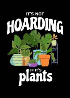 Not Hoarding If It's Plant