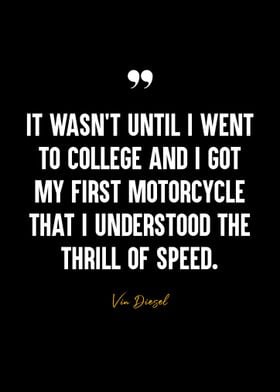 Vin Diesel Quote - Thrill of Speed