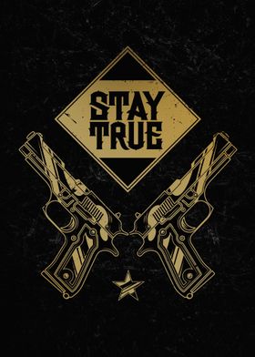 Stay True Guns Design