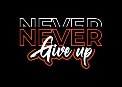 Never Give Up Typography