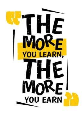 The More You Learn, The More You Earn