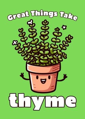 Great Things Take Thyme