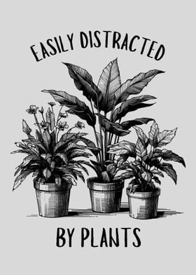 Distracted by Plants