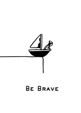 Be Brave Sailboat