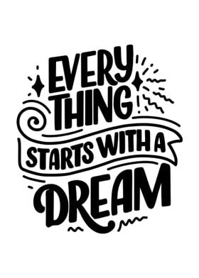 Everything Starts With A Dream