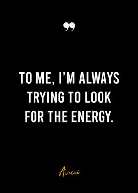 Avicii Quote - Energy