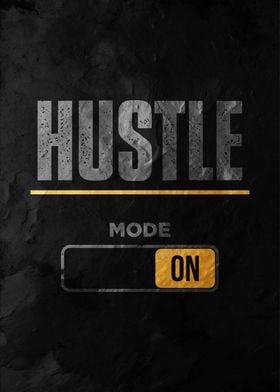 Hustle Mode On