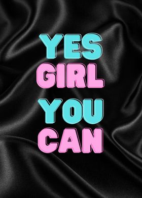 Yes Girl You Can