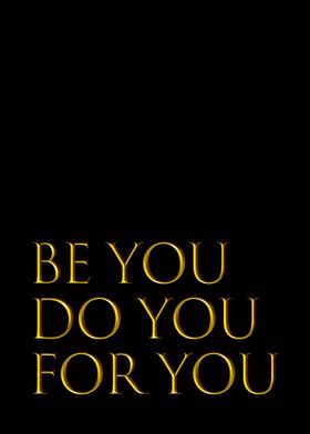 Be You Do You For You Motivational quote