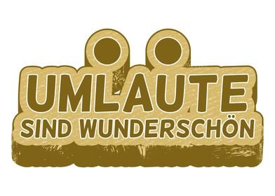 Umlaute sind Wunderschön G