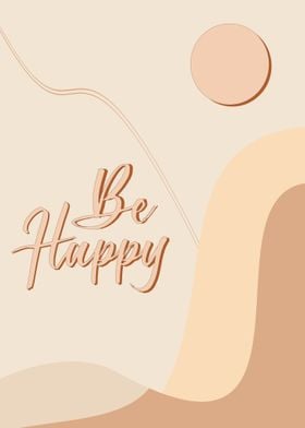 Be Happy Inspirational Motivational Minimalist Art