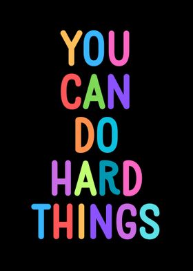 You Can Do Hard Things