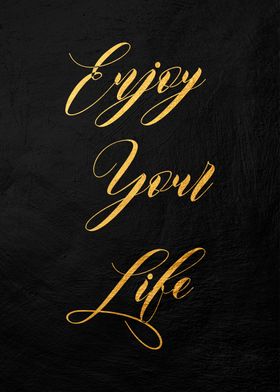 Enjoy Your Life Quote