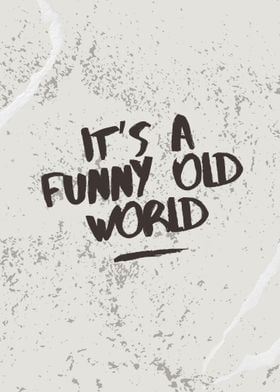 Funny Old World Quote