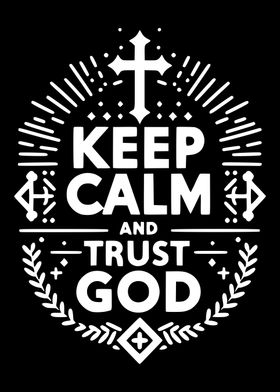 Keep Calm and Trust God