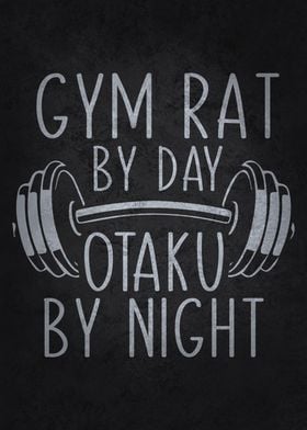 Gym Rat By Day, Otaku By Night