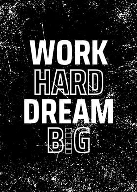 Work Hard Dream Big Poster