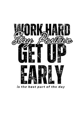 Work Hard, Stay Positive