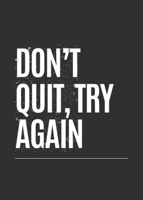 Don't Quit, Try Again