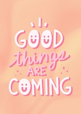 Good Things Are Coming