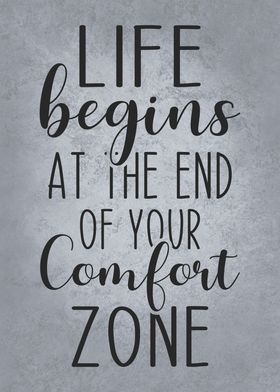 Life Begins At End Of Comfort Zone