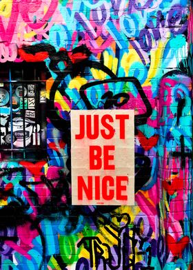 Just Be Nice Graffiti