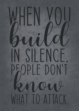 Build in Silence - Motivational Success Quote