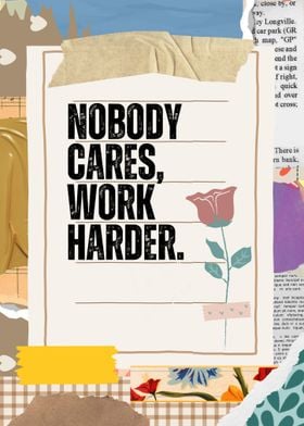 Nobody Cares, Work Harder