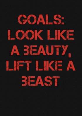 Goals: Look Like a Beauty, Lift Like a Beast