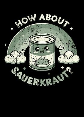 How About Sauerkraut?