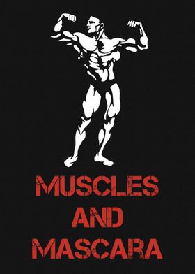 Muscles and Mascara