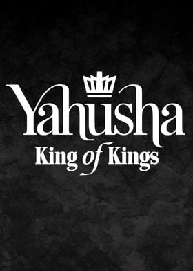 Yahusha King of Kings