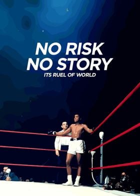 No Risk No Story Muhammad Ali Quotes