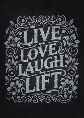 Live, Love, Laugh, Lift