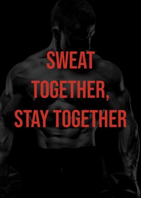 Sweat Together, Stay Together