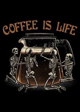 Coffee is Life