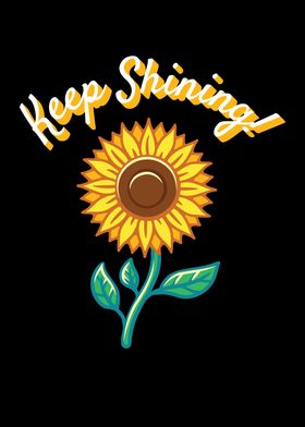 Keep Shining Sunflowers