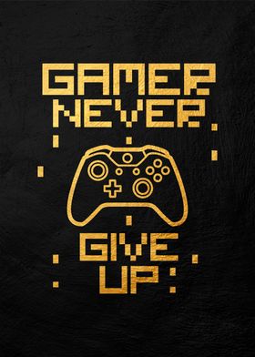 Gamer Never Give Up