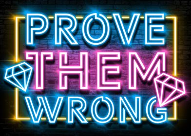 Prove Them Wrong Neon Sign