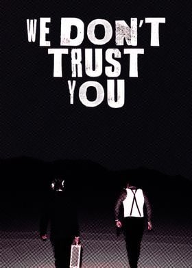 We Don't Trust You Poster