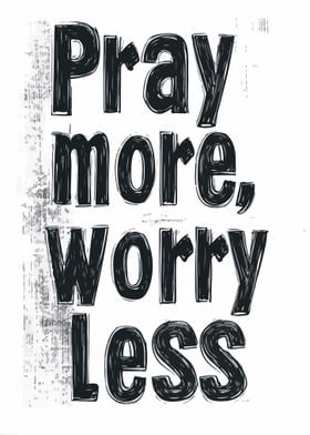 Pray More Worry Less