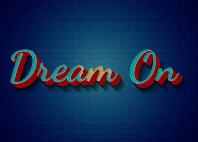 Dream On Text Art