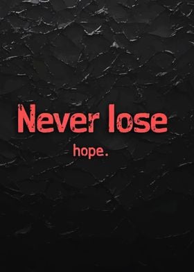 Never Lose Hope Quote