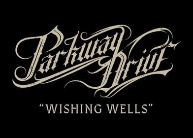 Parkway Drive Wishing Wells